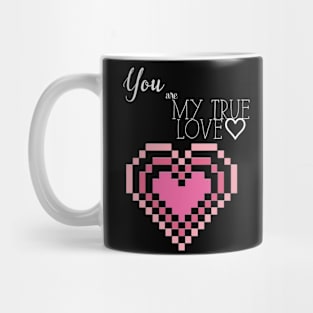 You are my true love T-Shirt Mug